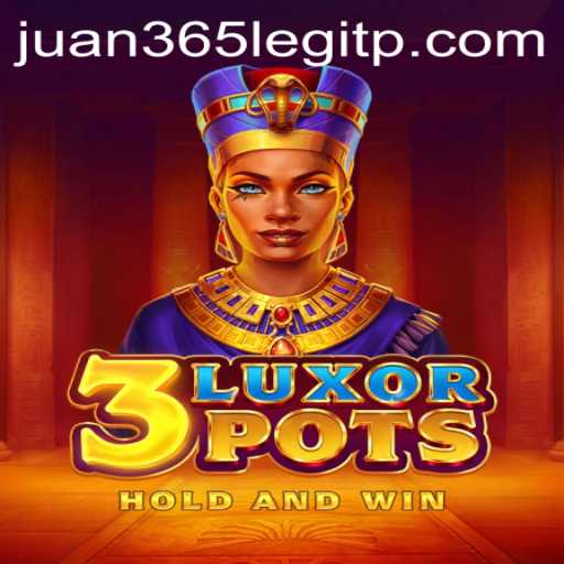 Exploring the Excitement of 3LuxorPots and the Legitimacy of Juan365