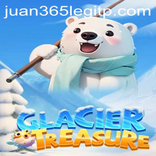Exploring the Icy Depths of GlacierTreasure and the Legitimacy of juan365